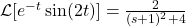 \mathcal{L}[e^{-t} \sin(2 t)] = \frac{2}{(s+1)^2 + 4}