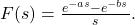 F(s) = \frac{e^{-a s} - e^{-b s}}{s}.