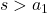 s > a_1