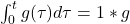 \int_0^t g(\tau) d\tau = 1 * g