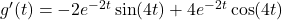g'(t) = -2 e^{-2 t} \sin(4 t) + 4 e^{-2 t} \cos(4 t)