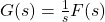 G(s) = \frac{1}{s} F(s)