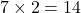 Rendered by QuickLaTeX.com 7 \times 2 = 14