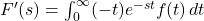 F'(s) = \int_0^\infty (-t) e^{-s t} f(t) \, dt