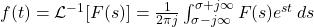 f(t) = \mathcal{L}^{-1}[F(s)] = \frac{1}{2\pi j} \int_{\sigma - j \infty}^{\sigma + j \infty} F(s) e^{s t} \, ds