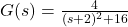 G(s) = \frac{4}{(s + 2)^2 + 16}