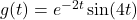 g(t) = e^{-2 t} \sin(4 t)