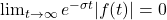 \lim_{t \to \infty} e^{-\sigma t} |f(t)| = 0