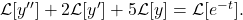 \mathcal{L}[y''] + 2 \mathcal{L}[y'] + 5 \mathcal{L}[y] = \mathcal{L}[e^{-t}].