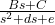 \frac{B s + C}{s^2 + d s + e}